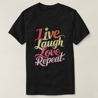 Repetera Live Laugh Kärlek T Shirt