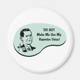 Reporter uttrycker magnet