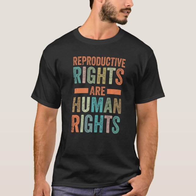 Reproductive Rights Are Human Rights - Social Just T Shirt (Framsida)