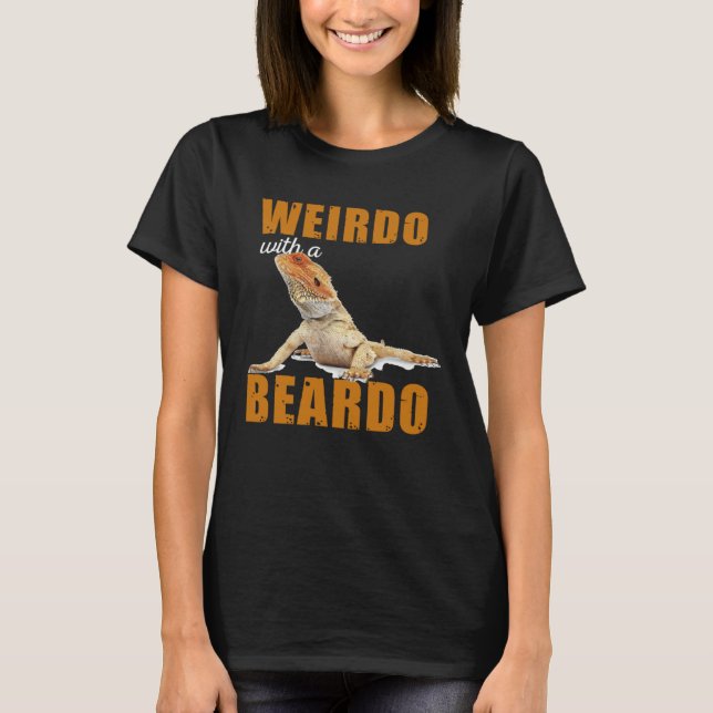 Reptiles Wierdo With a Beardo Iguana Lizard Bearde T Shirt (Framsida)