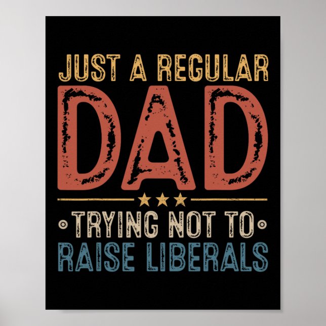 Republican Just A Regular Dad Trying Not To Raise  Poster (Framsidan)