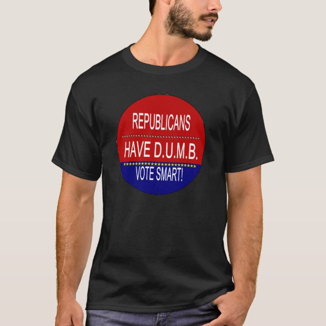 Republicaner har D.U.M.B. Tee Shirt (Framsida)