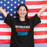 Republicans against Donald Trump Bold Tee<br><div class="desc">Republikanerna måste enas och ta ställning mot Donald Trump i 2016 års primär- och presidentval. Röd,  vit och blå tryckt text på svart.</div>