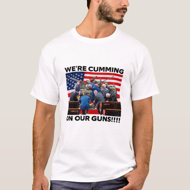 REPUBLICANS "WE'RE CUMMING ON OUR GUNS" SHIRT T (Framsida)