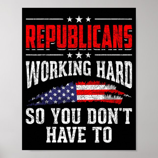 Republicans Working Hard So You Dont Have To Repub Poster (Framsidan)