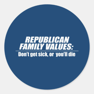 Republicanska värden - Bli inte sjuk Runt Klistermärke