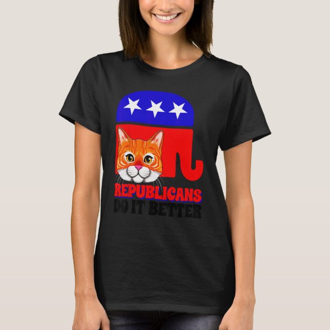 Republikaner Gör Det Bättre Katt Politik USA Ameri T Shirt (Framsida)
