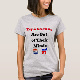 Republikanerna är ur sitt sinne T-Shirt