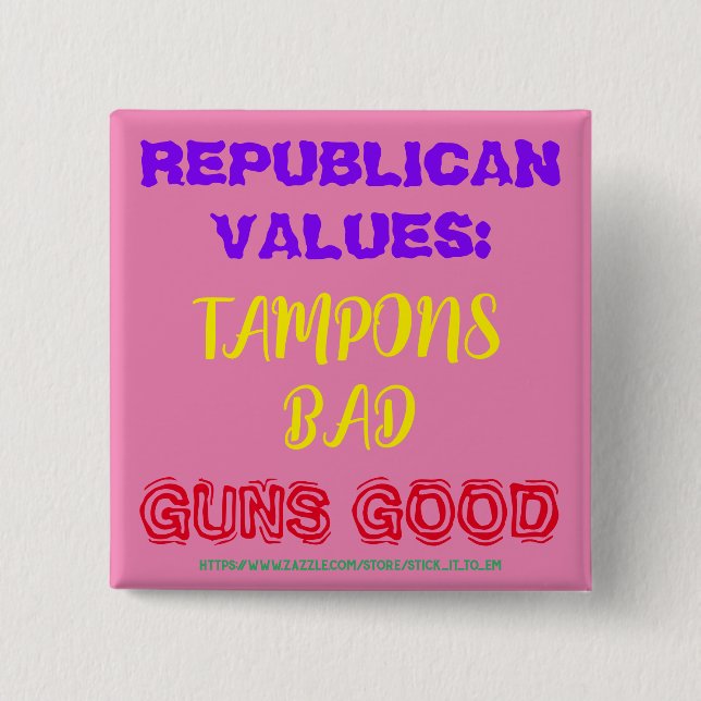REPUBLIKANSKA VÄRDEN: TAMPONS BAD, GUNS BRA KNAPP (Framsida)