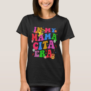 Rero Groovy cinco de Mayo in my Mamacita Era Fiest T Shirt