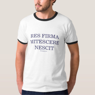 Res Firma Mitescere Nescit T Shirt