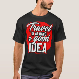 RESA ÄR ALLTID EN BRA IDÉ T SHIRT