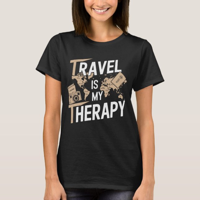 Resa är min terapi Statement Roligt för kläder T Shirt (Framsida)