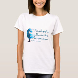 Resa bröllopsdusch lägg till namn datum miss till  t shirt