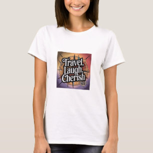 Resa, Laugh, Cherish T Shirt