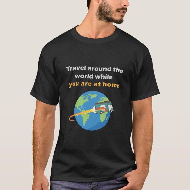 resa runt världen medan du är hemma t shirt (Framsida)
