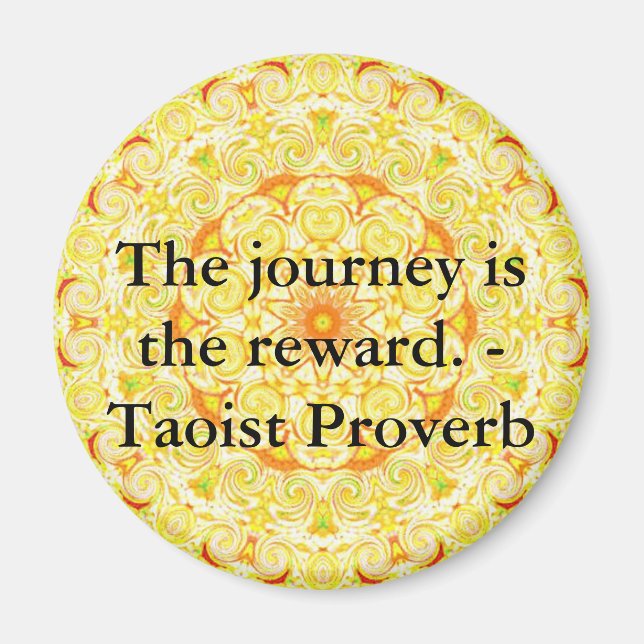 Resan är belöningen. - Taoist Proverb Magnet (Framsidan)