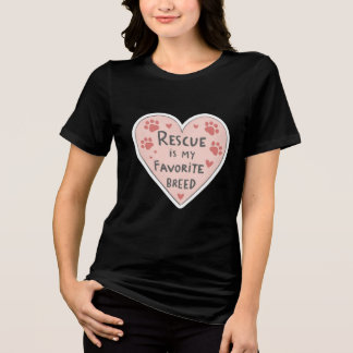 Rescue Is My Favorite Breed T Shirt