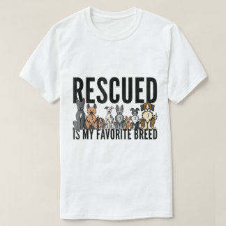 Rescued Is My Favorite Breed Dog Lover Design T Shirt
