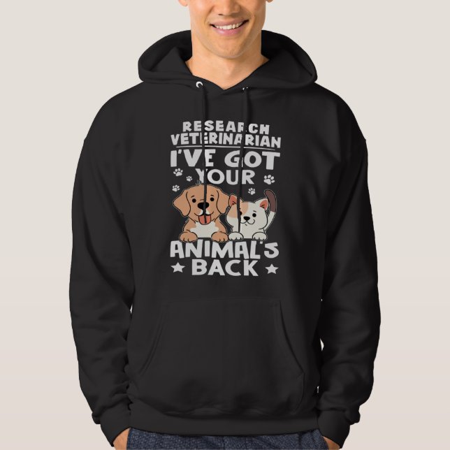 Research Veterinarian I ve Got Your Animal s Back Hoodie (Framsida)