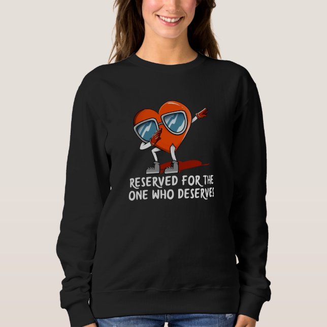 Reserved for One Who Deserves Valentines Day Humor T Shirt (Framsida)