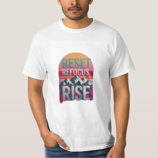 "Reset,Refocus,Rerise" quotes men's Tshirt T Shirt