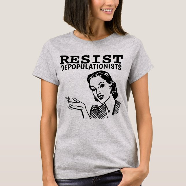 RESIST DEPOPULATIONISTS RETRO WOMAN T-SHIRTS (Framsida)