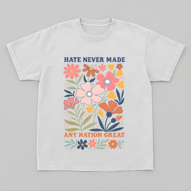 Resist Hate Never Made Any Nation Great Protest T Shirt (Skapare uppladdad)