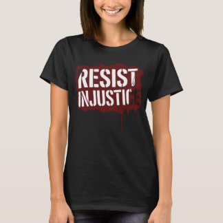 Resist Injustice - Bold Street Art Activism Stenci T Shirt