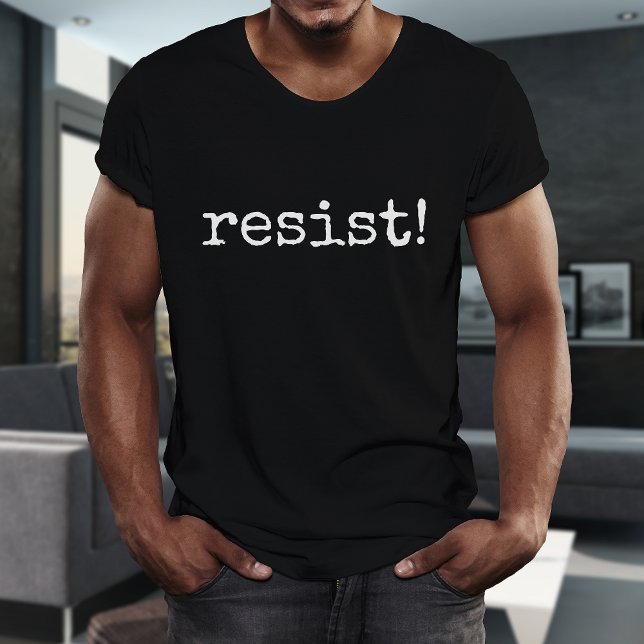resist! Life Quote Any Color T-shirt (resist! Life Quote Any Color T-shirt)