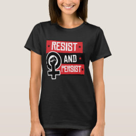 RESIST OCH PERSIST T SHIRT