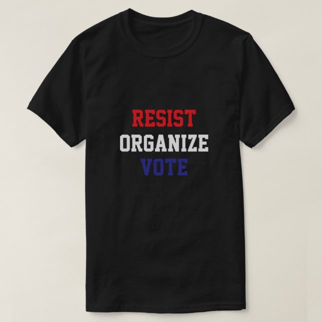 Resist Organize Vote T Shirt (Design framsida)