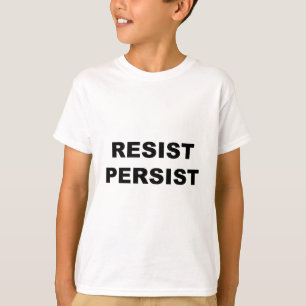 RESIST PERSIST TEE SHIRT