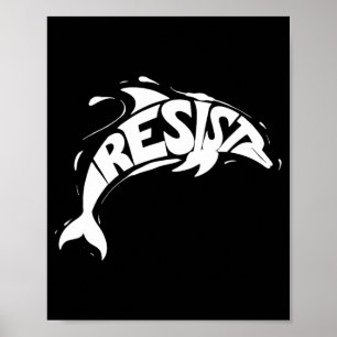 Resist Trump Dolphin Protest Anti Trump Policy Poster