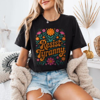 RESIST Tyranny Retro Blommigt Politisk protest T Shirt