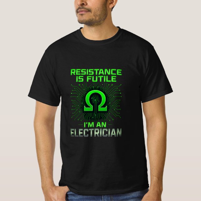Resistens är Futile Electrician T-Shirt (Framsida)