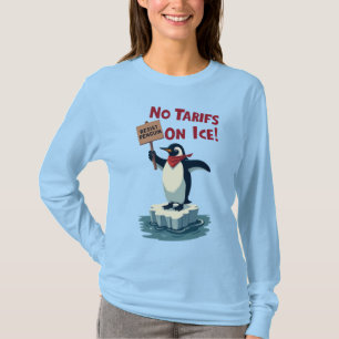Resistent Penguin Protest - No Tariffs on Ice T Shirt