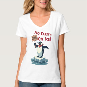 Resistent Penguin Protest - No Tariffs on Ice T Shirt