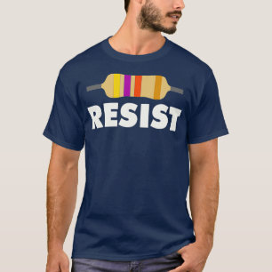 Resistent Resistor Electrical Engineering T Shirt