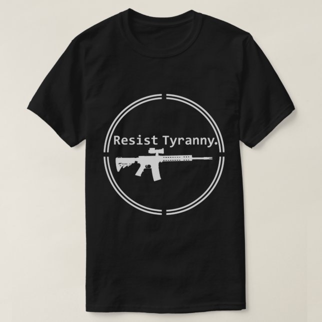 Resistent Tyranny Rifle Libertarian Konservativ Pr T Shirt (Design framsida)