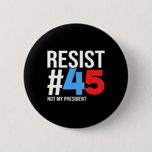 Resistera inte min ordförande 86 45 Anti Trump Pol Knapp