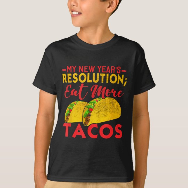 Resolution Eat More Tacos Funny New Year Holiday  T Shirt (Framsida)