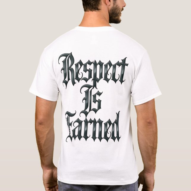 Respect Is Earned T Shirt (Baksida)