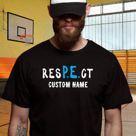 resPEct PE/Gym Teacher T Shirt