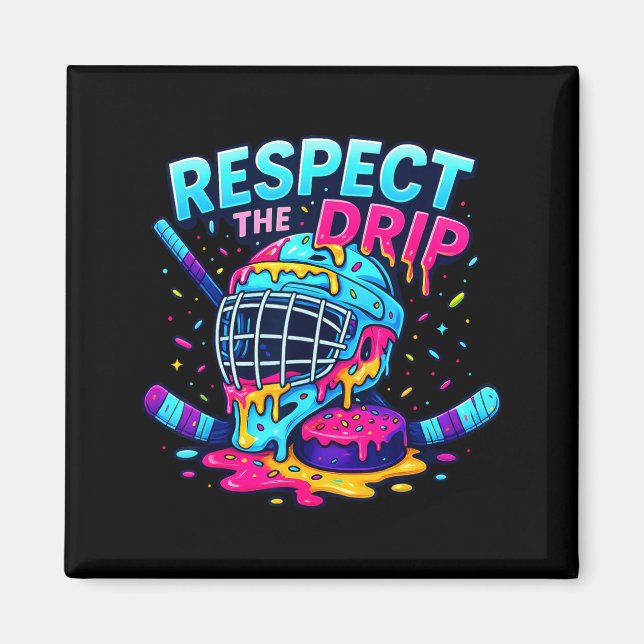 Respect The Drip Ice Hockey Stick &amp; Puck Dripn Magnet (Framsidan)
