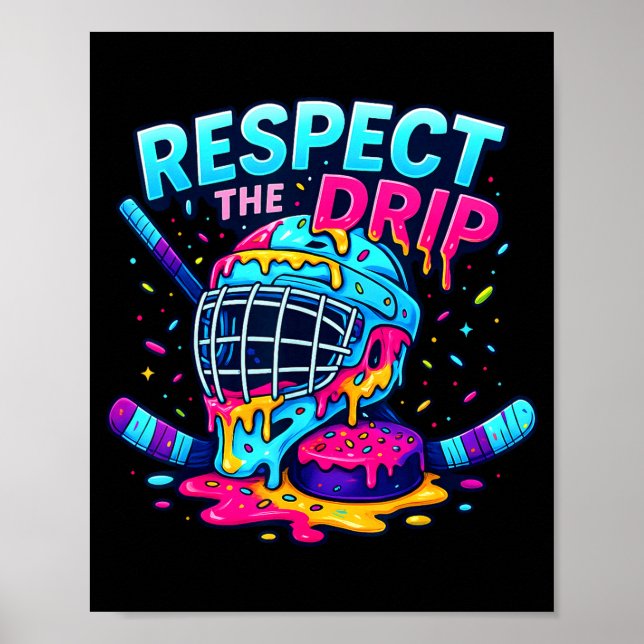 Respect The Drip Ice Hockey Stick &amp; Puck Dripn Poster (Framsidan)