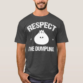 Respect The Dumpling Steamed Buns With Meat Fish T Shirt