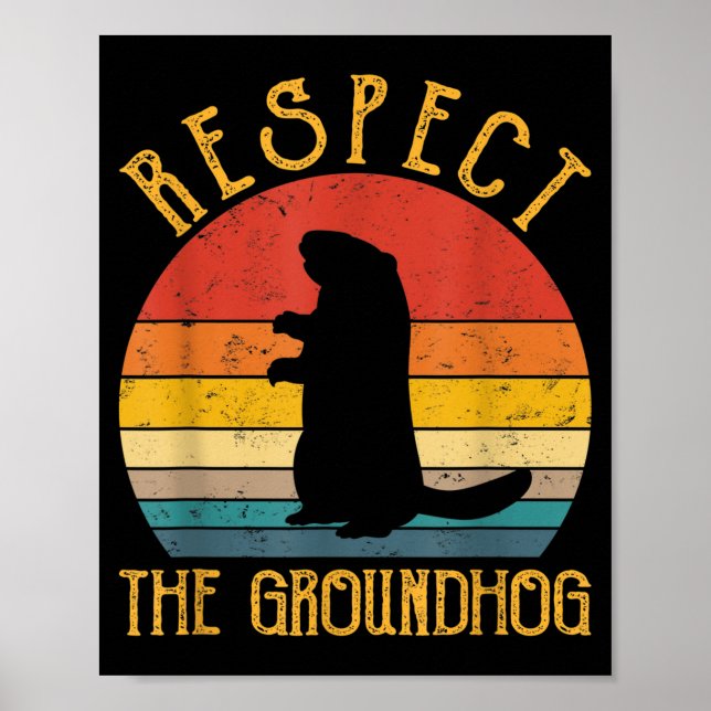Respect The Groundhog Funny Groundhogs Rodent Love Poster (Framsidan)