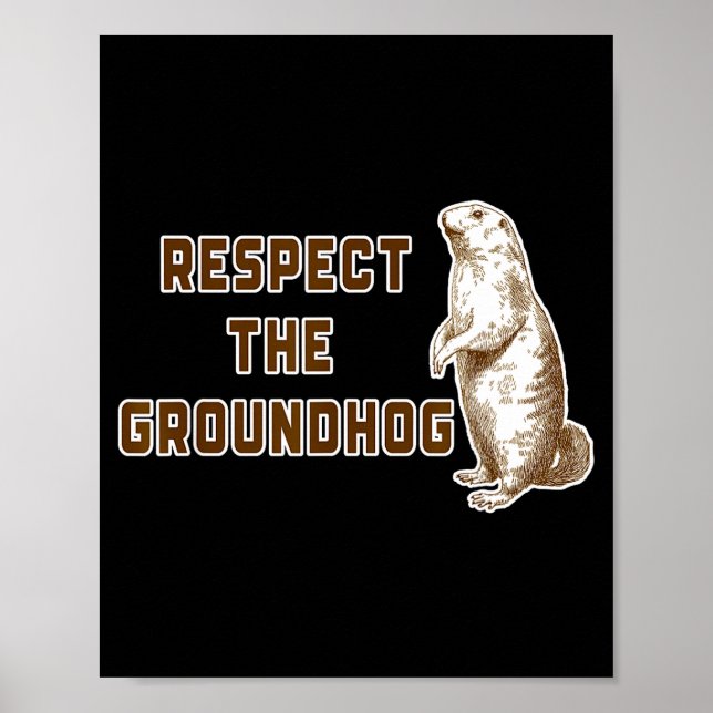 Respect The Groundhog Funny Woodchuck Image Ground Poster (Framsidan)