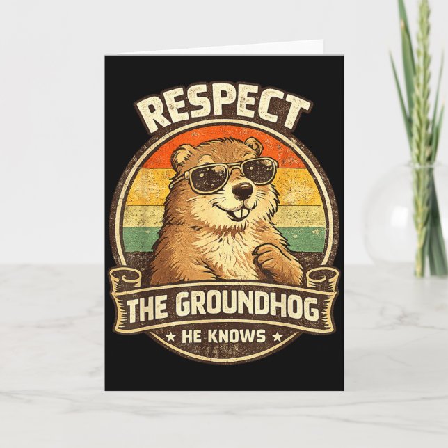 Respect The Groundhog He Knows – Funny Groundhog D Kort (Framsida)